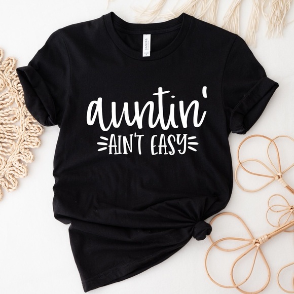 Auntin’ Ain’t Easy Crew Neck Short Sleeve Tee Shirt - Picture 3 of 5